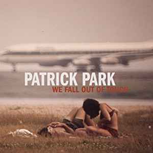 Patrick Park - We Fall Out of Touch album cover