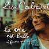 Lise Cabaret - La Vie Est Belle Il Faudra Qu'on S'y Fasse