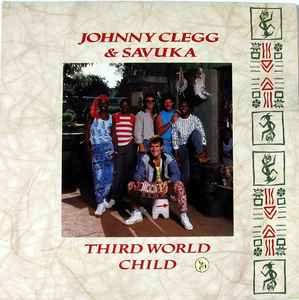 Johnny Clegg & Savuka - Third World Child album cover
