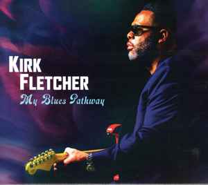 Kirk Fletcher - My Blues Pathway album cover