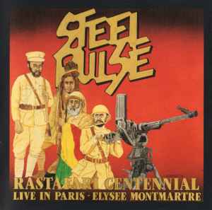 Steel Pulse - Rastafari Centennial - Live In Paris - Elysee Montmartre