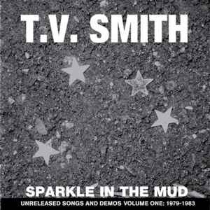 TV Smith - Sparkle In The Mud (Unreleased Songs And Demos Volume One: 1979-1983) album cover