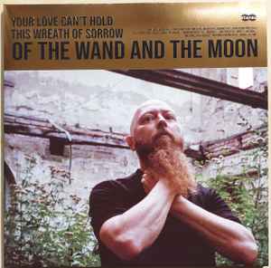 :Of The Wand & The Moon: - Your Love Can't Hold This Wreath Of Sorrow