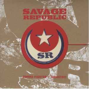 Savage Republic - Sword Fighter - Taranto!!!