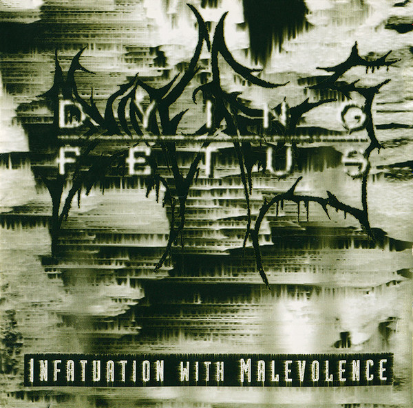 Dying Fetus - Infatuation With Malevolence | Releases | Discogs
