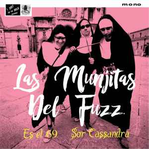Es El 69 / Sor Cassandra - Las Munjitas Del Fuzz
