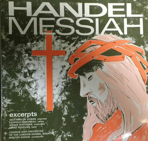 descargar álbum Handel, Chorus And Orchestra Of The Händel Society, London, Walter Goehr - Messiah Excerpts