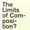 Various - The Limits Of Composition?