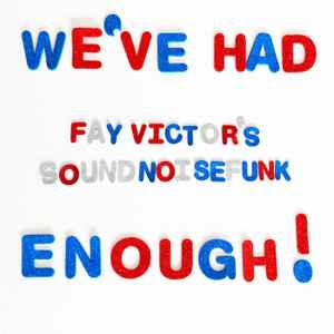 Fay Victor's SoundNoiseFunk - We’ve Had Enough アルバムカバー