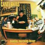 The Candyskins – Sunday Morning Fever (1997, CD) - Discogs