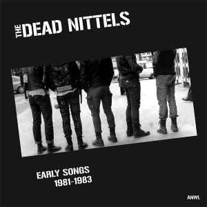 Early Songs 1981-1983 - The Dead Nittels