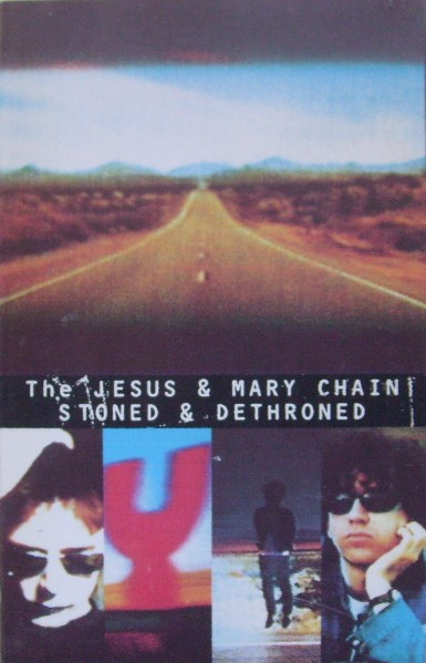 The Jesus & Mary Chain - Stoned & Dethroned | Releases | Discogs