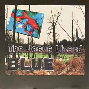 The Jesus Lizard – Blue (1998, Vinyl) - Discogs