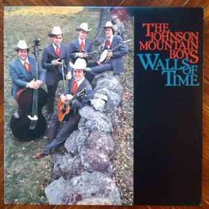 The Johnson Mountain Boys - Walls Of Time