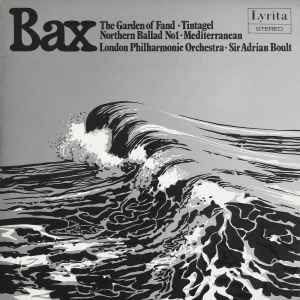 The Garden Of Fand / Tintagel / Northern Ballad No. 1 / Mediterranean - Bax - London Philharmonic Orchestra • Sir Adrian Boult
