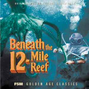 Bernard Herrmann - Beneath The 12-Mile Reef (Original Motion Picture Soundtrack)