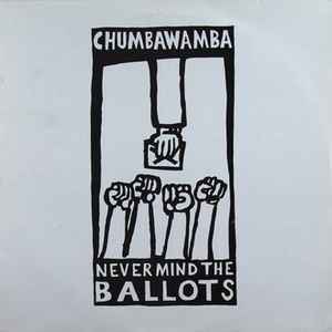 Never Mind The Ballots - Chumbawamba