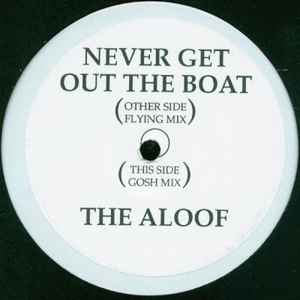 The Aloof - Never Get Out The Boat album cover