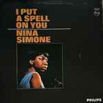Nina Simone - I Put A Spell On You | Releases | Discogs