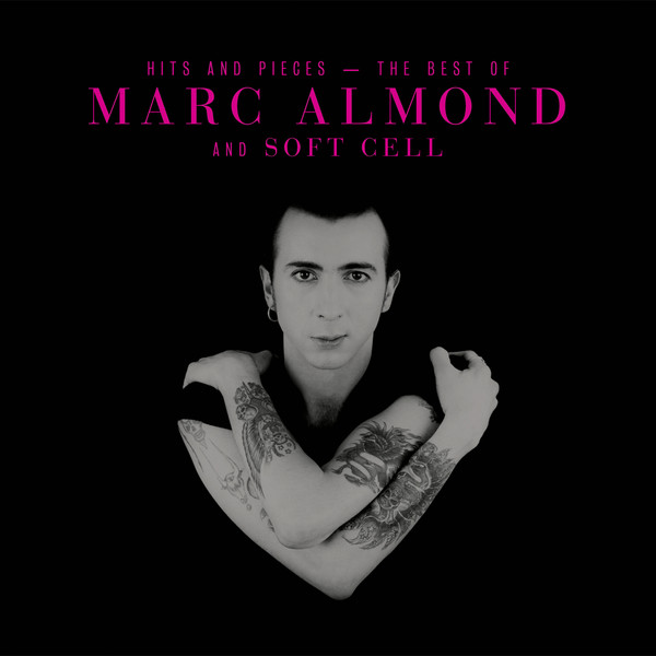 The Best Of Marc Almond & Soft Cell Hits And Pieces