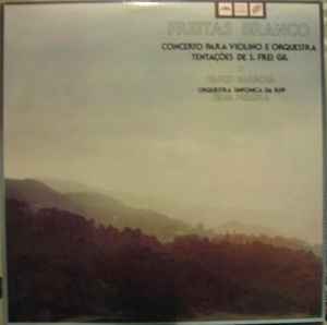 Luís de Freitas Branco - Concerto Para Violino E Orquestra • Tentações De S. Frei Gil album cover