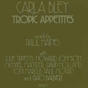 Carla Bley - Tropic Appetites album cover