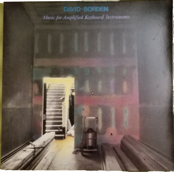 ladda ner album David Borden - Music For Amplified Keyboard Instruments