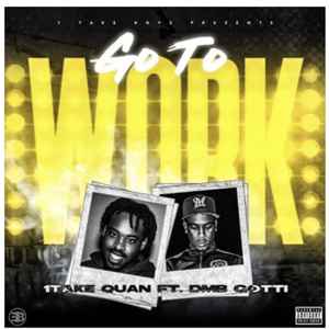 1TakeQuan - Go To Work album cover