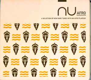Nu Afro - A Selection Of New Rare Tunes With An Afro Flavour - Various