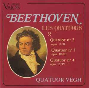 Ludwig van Beethoven - Quatuor N°2 Opus 18/II / Quatuor N°3 Opus 18/III / Quatuor N°4 Opus 18/IV