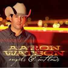 Aaron Watson (2) - Angels & Outlaws
