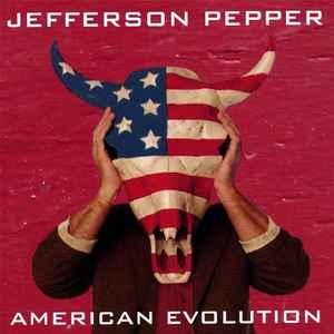 Jefferson Pepper - American Evolution Vol. I (The Red Album) album cover