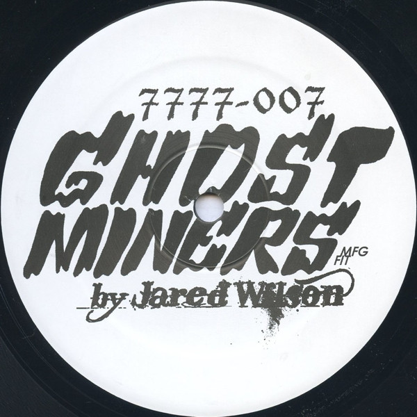 Jared Wilson - Ghost Miners | 7777 (7777-007)