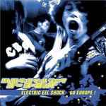 Cover of Electric Eel Shock Go Europe!, 2005, CD