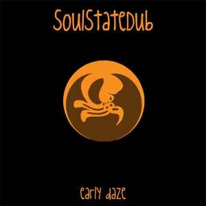 Soulstatedub - Early Daze album cover