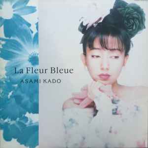 Asami Kado – La Fleur Bleue (1988, Vinyl) - Discogs