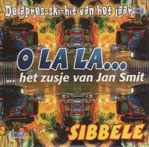 Sibbele - O La La... Het Zusje Van Jan Smit album cover