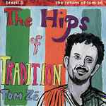 Cover of The Hips Of Tradition - Brazil 5: The Return Of Tom Zé, 1992, CD