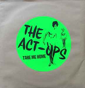 The Act-Ups - Take Me Home