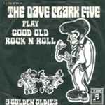 Cover of The Dave Clark Five Play Good Old Rock 'N' Roll, 1969, Vinyl