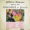 Cascabel De Jerez - Guitarra Flamenca Recital Por Cascabel De Jerez