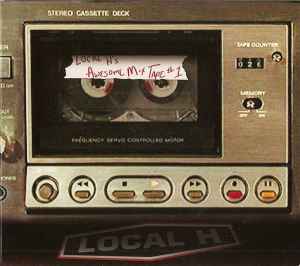 Local H's Awesome Mix Tape #1 - Local H