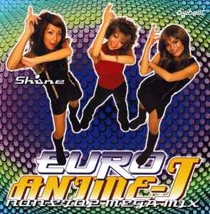 Shine Euro Anime J Non Stop Mega Mix 00 Cd Discogs