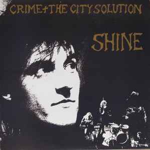 Crime & The City Solution - Shine album cover