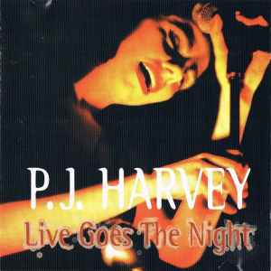 PJ Harvey live goes the night