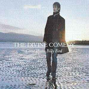 The Divine Comedy - Come Home Billy Bird