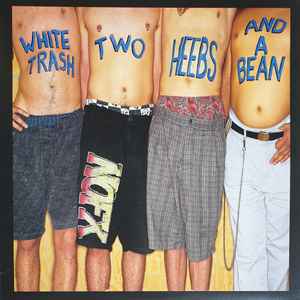 NOFX – White Trash, Two Heebs And A Bean (2017, Vinyl) - Discogs