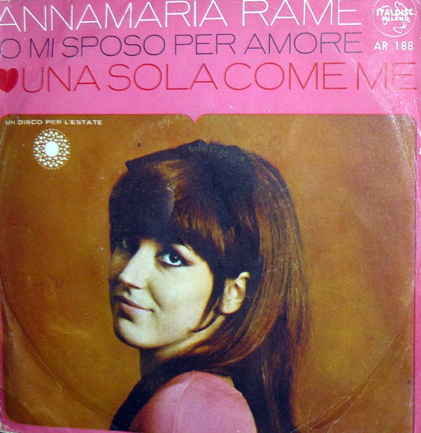 last ned album Annamaria Rame - Io Mi Sposo Per Amore Una Sola Come Me