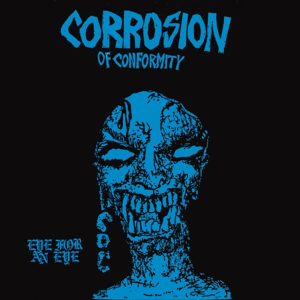 Corrosion Of Conformity – Eye For An Eye (1985, Vinyl) - Discogs