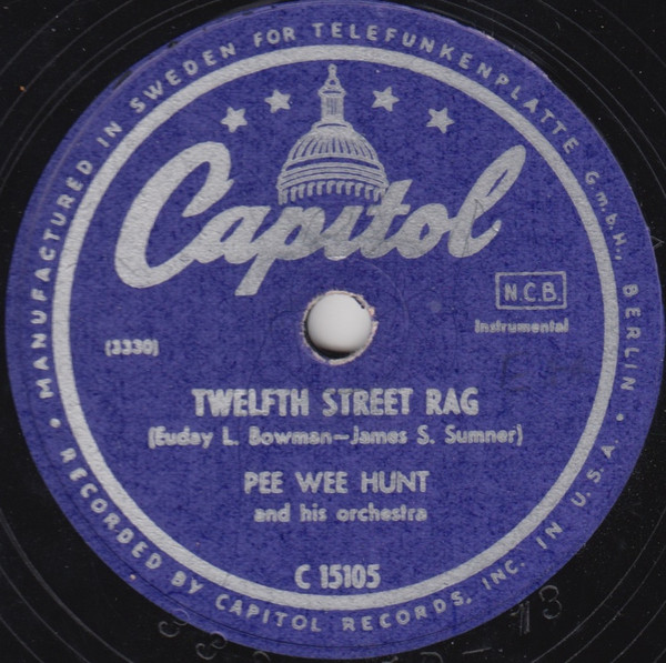 Pee Wee Hunt And His Orchestra - Twelfth Street Rag / Somebody